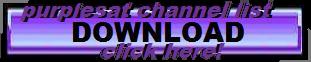 CLICK HERE TO DOWNLOAD LATEST PURPLESAT CHANNEL LIST