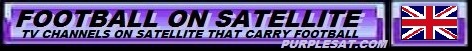 PURPLESAT.COM FOOTBALL ON SATELLITE TV LISTS PURPLESAT.COM FOOTBALL ON SATELLITE TV LISTS
