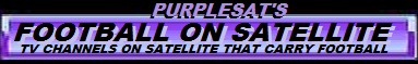 PURPLESAT'S FOOTBALL ON SATELLITE